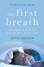 The First Breath How Modern Medicine Saves the Most Fragile Lives