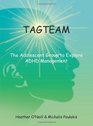 TAGTEAM The Adolescent Group to Explore ADHD Management
