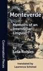 Monteverde Memoirs of an Interstellar Linguist