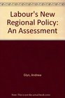 Labour's New Regional Policy An Assessment