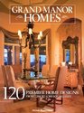 Grand Manor Homes 120 Distinguished Home Designs