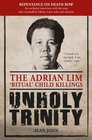 Unholy Trinity The Adrian Lim Ritual Child Killings