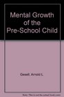 Mental Growth of the PreSchool Child