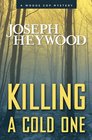 Killing a Cold One (Woods Cop, Bk 9)