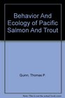 Behavior And Ecology of Pacific Salmon And Trout