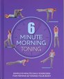 6 Minutes In The Morning Toning