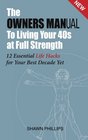 The Owners MANual To Living Your 40's at Full Strength The 12 Essential Life Hacks