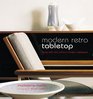 Modern Retro Table Top Living with Midcentury Modern Tableware