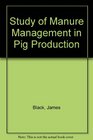 Study of Manure Management in Pig Production