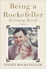 Being a Rockefeller Becoming Myself A Memoir