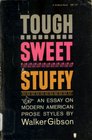 Tough Sweet and Stuffy  An Essay on Modern American Prose Styles