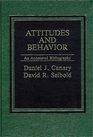 Attitudes and Behavior An Annotated Bibliography