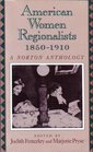 American Women Regionalists 18501910 A Norton Anthology