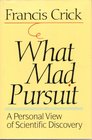 What mad pursuit A personal view of scientific discovery