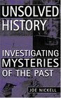 Unsolved History Investigating Mysteries of the Past