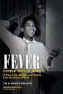 Fever Little Willie John's Fast Life Mysterious Death and the Birth of Soul The Authorized Biography