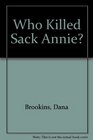 Who Killed Sack Annie