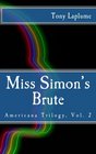 Miss Simon's Brute Americana Trilogy Vol 2