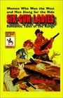 SixGun Ladies Women Who Won the West and Men Along for the Ride Romantic Tales of the Range