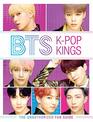 BTS Kpop Kings The Unauthorized Fan Guide