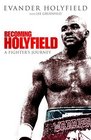 Becoming Holyfield A Fighter's Journey
