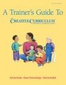 Trainer's Guide to the Creative Curriculum for Infants Toddlers and Twos