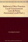 Baldwin's Ohio Practice Local Government Laws  Rules Annotated 2008 Part 2