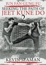 Jun Fan Gung FuSeeking The Path Of Jeet Kune Do 2 Volume 2