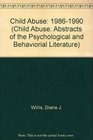 Child Abuse Abstracts of the Psychological and Behavioral Literature 19861990