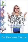 Build the Strength Within Create the Blueprint for Your Best Life Yet