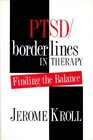 PTSD/Borderlines in Therapy Finding the Balance