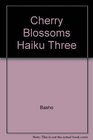 Cherry-Blossoms (Japanese Haiku Series III)