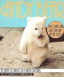Andy Bear A Polar Cub Grows Up at the Zoo