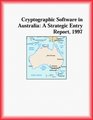 Cryptographic Software in Australia A Strategic Entry Report 1997
