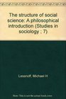 The structure of social science A philosophical introduction