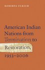 American Indian Nations from Termination to Restoration 19532006