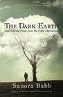 The Dark Earth and Selected Prose from the Great Depression