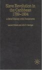 Slave Revolution in the Caribbean 17891804 A Brief History with Documents