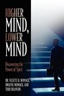 Higher Mind Lower Mind Discovering the Power of Spirit