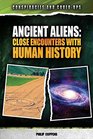 Ancient Aliens Close Encounters with Human History