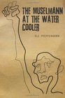 The Muselmann at the Water Cooler A Study of Survival in Extreme and DaytoDay Situations The Inside View of a Holocaust Survivor