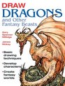 Draw Dragons and Other Fantasy Beasts