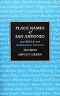 Place Names of San Antonio plus Bexar and Surrounding Counties