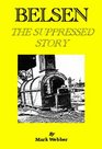 Belsen The Suppressed Story