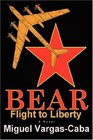 Bear Flight to Liberty