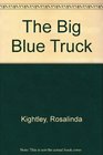 The Big Blue Truck