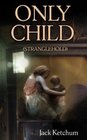 Only Child aka Stranglehold (UK)