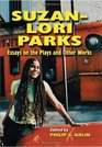 SuzanLori Parks Essays on the Plays and Other Works