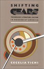 Shifting Gears Technology Literature Culture in Modernist America