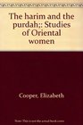 The harim and the purdah Studies of Oriental women